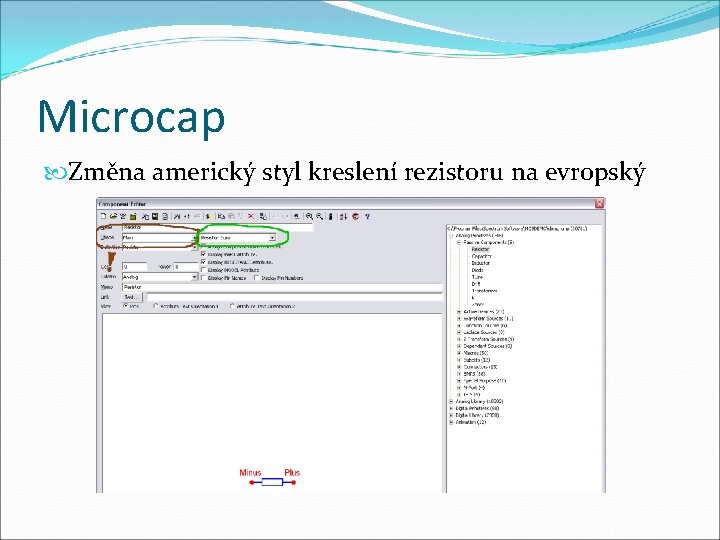 Microcap Změna americký styl kreslení rezistoru na evropský 