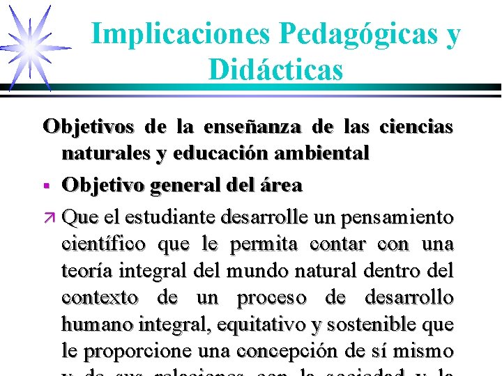 Implicaciones Pedagógicas y Didácticas Objetivos de la enseñanza de las ciencias naturales y educación