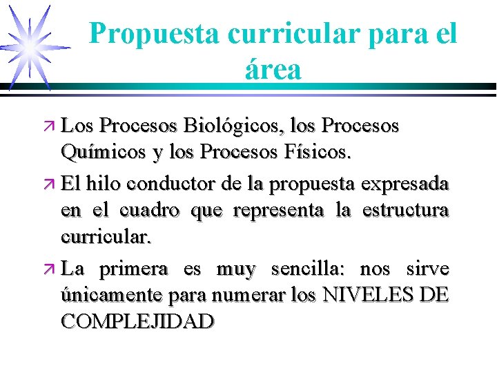 Propuesta curricular para el área ä Los Procesos Biológicos, los Procesos Químicos y los