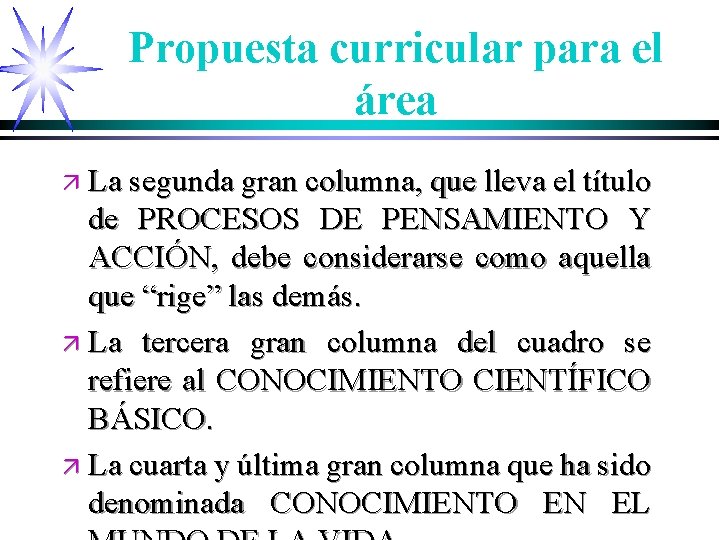 Propuesta curricular para el área ä La segunda gran columna, que lleva el título