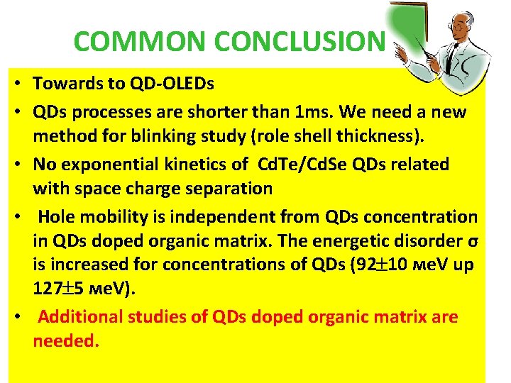 COMMON CONCLUSION • Towards to QD-OLEDs • QDs processes are shorter than 1 ms.