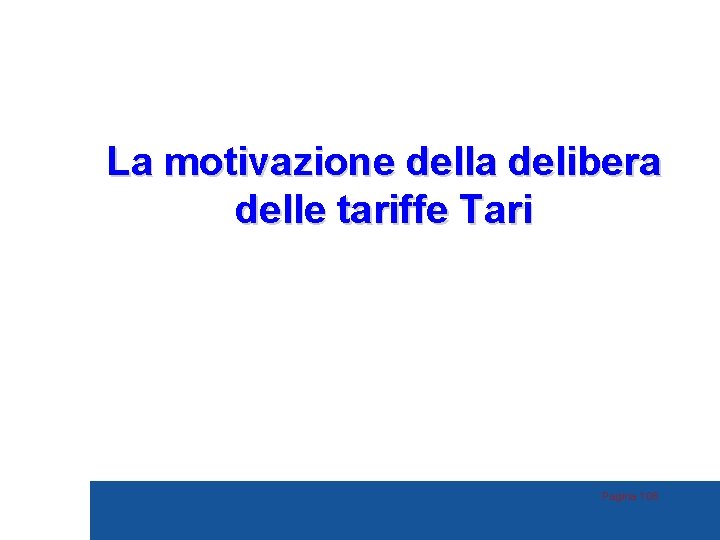 La motivazione della delibera delle tariffe Tari Pagina 106 