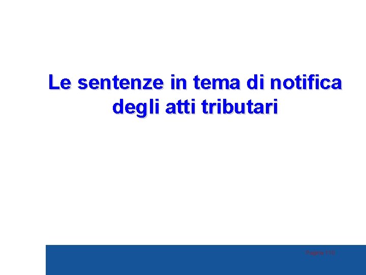 Le sentenze in tema di notifica degli atti tributari Pagina 110 