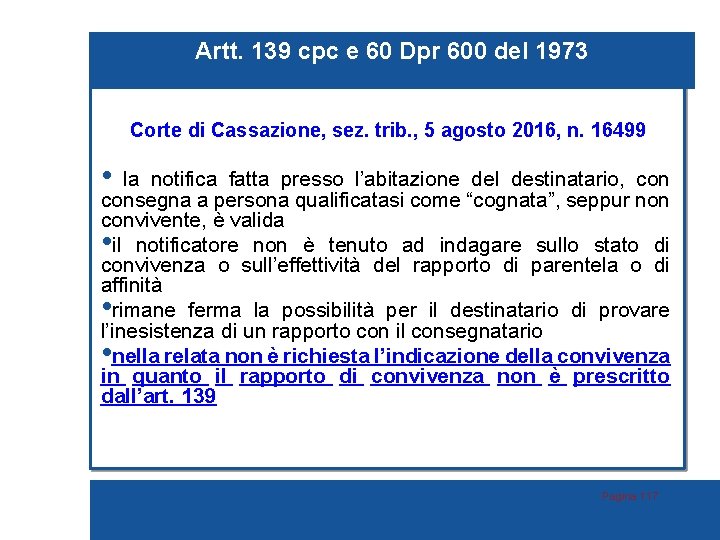 Artt. 139 cpc e 60 Dpr 600 del 1973 Corte di Cassazione, sez. trib.