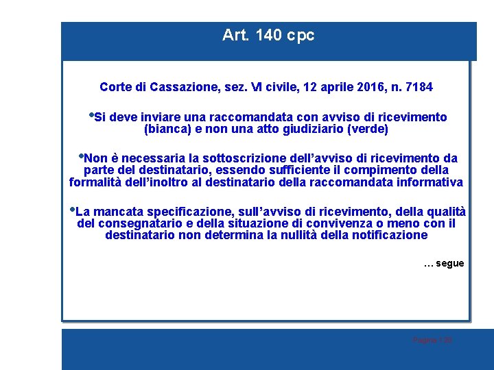 Art. 140 cpc Corte di Cassazione, sez. VI civile, 12 aprile 2016, n. 7184