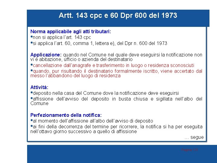 Artt. 143 cpc e 60 Dpr 600 del 1973 Norma applicabile agli atti tributari: