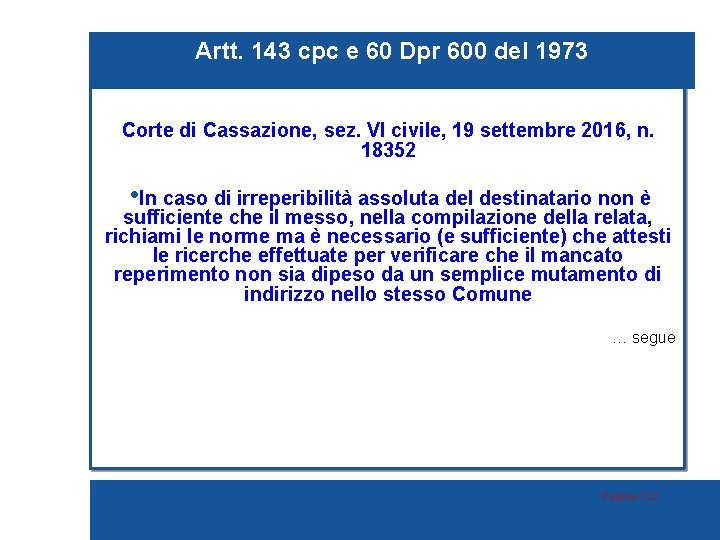 Artt. 143 cpc e 60 Dpr 600 del 1973 Corte di Cassazione, sez. VI