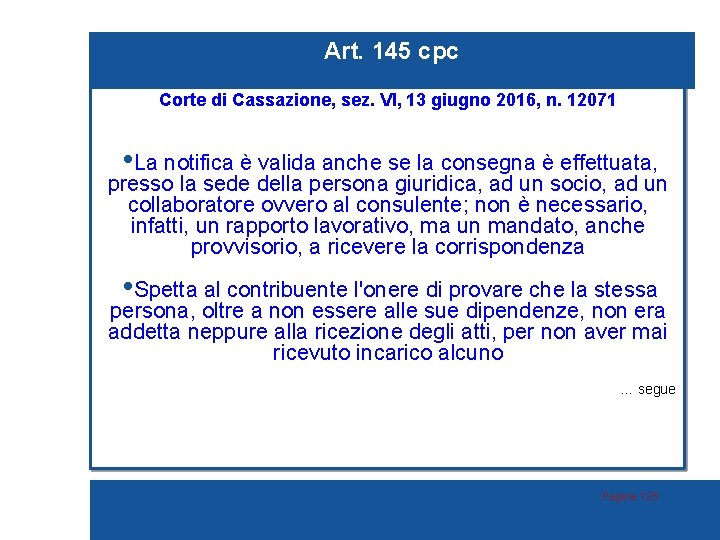 Art. 145 cpc Corte di Cassazione, sez. VI, 13 giugno 2016, n. 12071 •