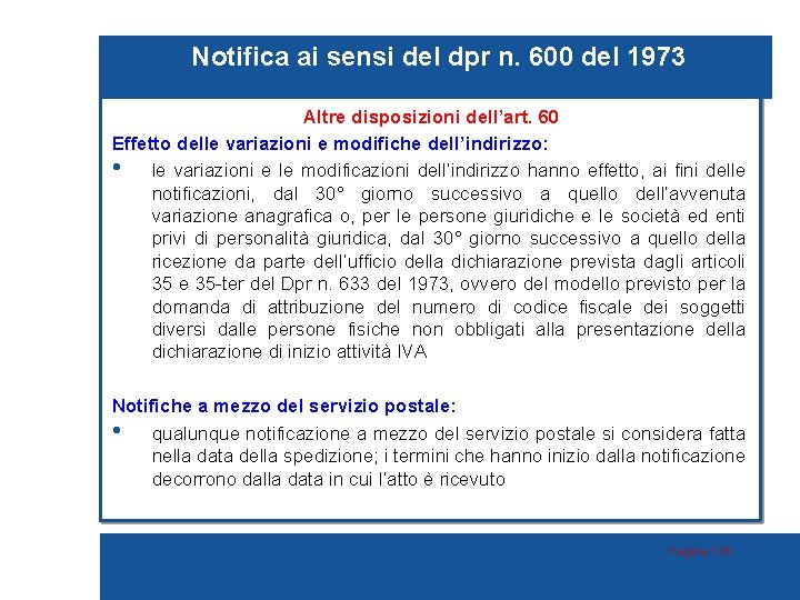 Notifica ai sensi del dpr n. 600 del 1973 Altre disposizioni dell’art. 60 Effetto