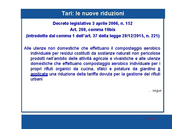 Tari: le nuove riduzioni Decreto legislativo 3 aprile 2006, n. 152 Art. 208, comma