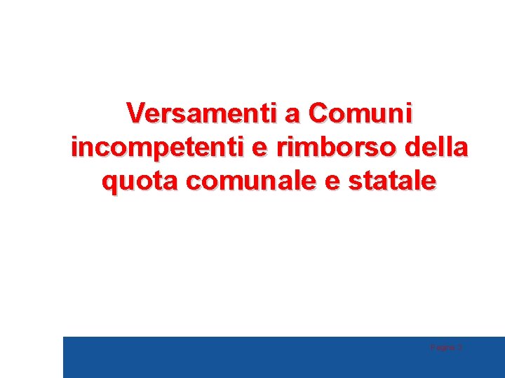 Versamenti a Comuni incompetenti e rimborso della quota comunale e statale Pagina 3 