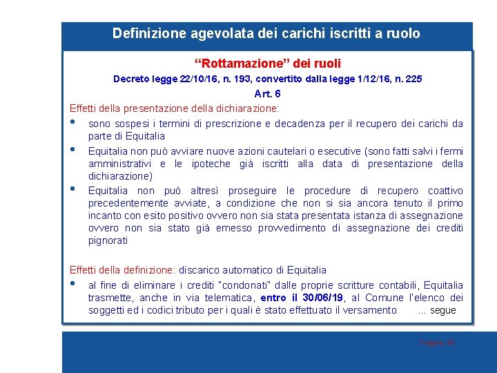 Definizione agevolata dei carichi iscritti a ruolo “Rottamazione” dei ruoli Decreto legge 22/10/16, n.