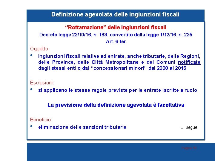 Definizione agevolata delle ingiunzioni fiscali “Rottamazione” delle ingiunzioni fiscali Decreto legge 22/10/16, n. 193,