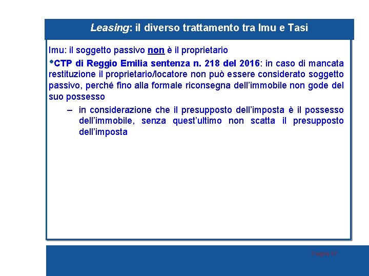 Leasing: il diverso trattamento tra Imu e Tasi Imu: il soggetto passivo non è