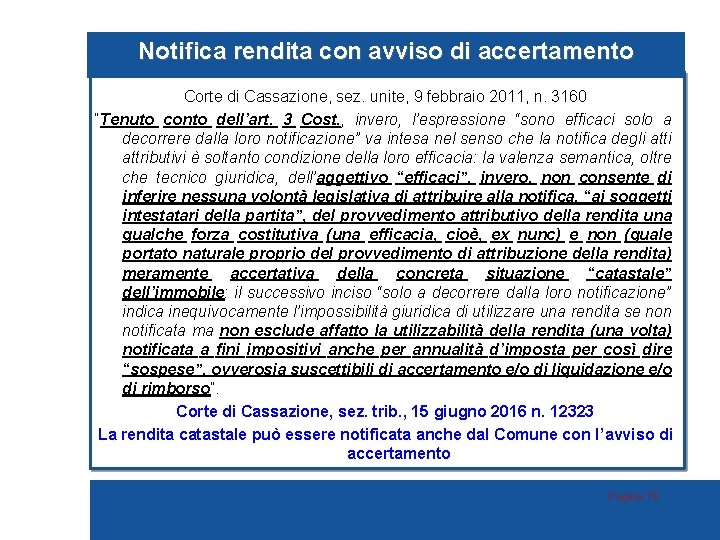 Notifica rendita con avviso di accertamento Corte di Cassazione, sez. unite, 9 febbraio 2011,