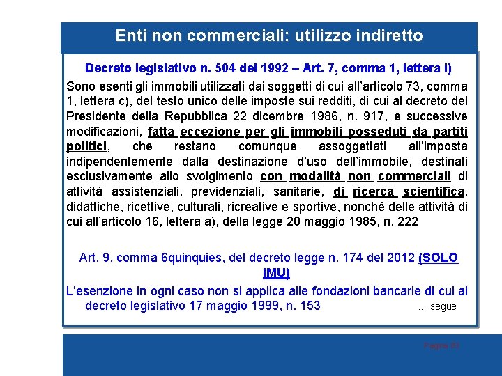 Enti non commerciali: utilizzo indiretto Decreto legislativo n. 504 del 1992 – Art. 7,