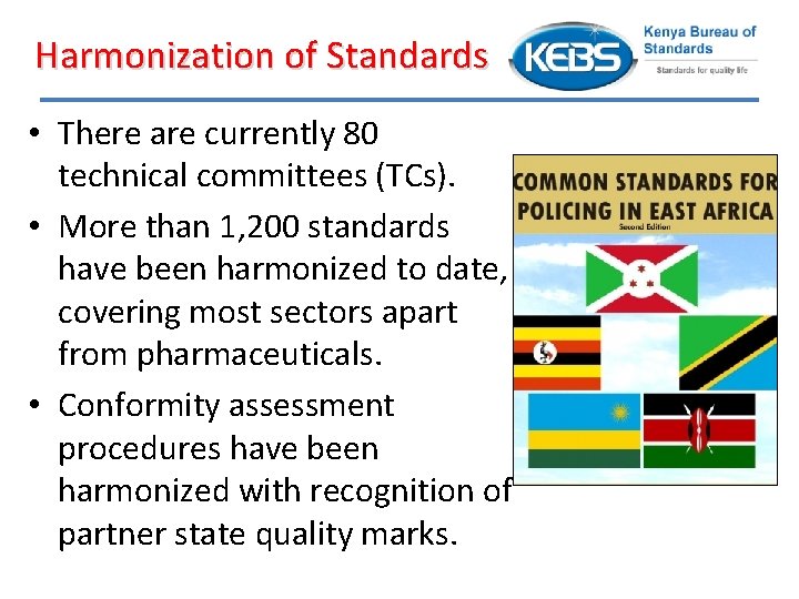 Harmonization of Standards • There are currently 80 technical committees (TCs). • More than