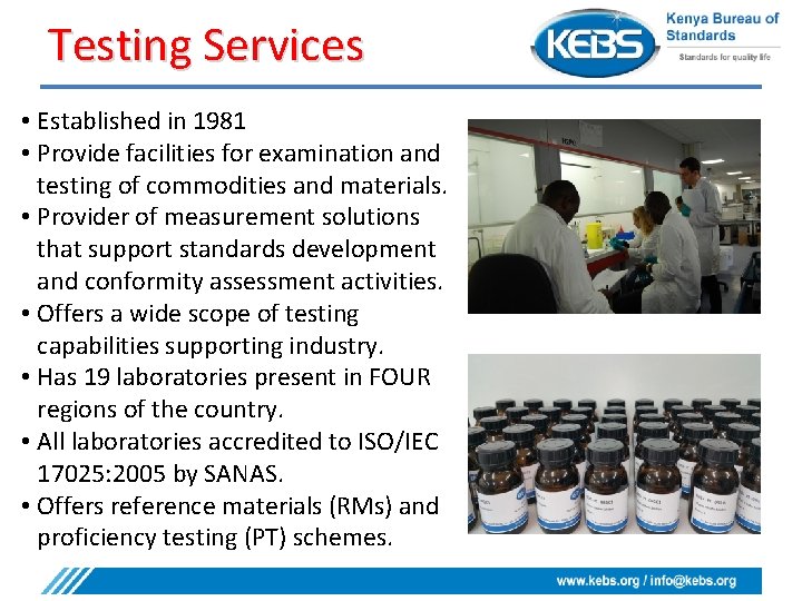 Testing Services • Established in 1981 • Provide facilities for examination and testing of