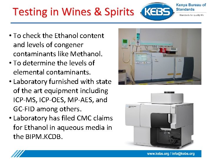Testing in Wines & Spirits • To check the Ethanol content and levels of