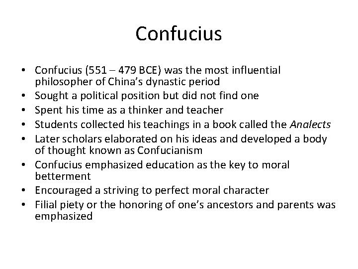 Confucius • Confucius (551 – 479 BCE) was the most influential philosopher of China’s