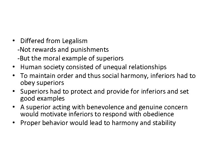  • Differed from Legalism -Not rewards and punishments -But the moral example of