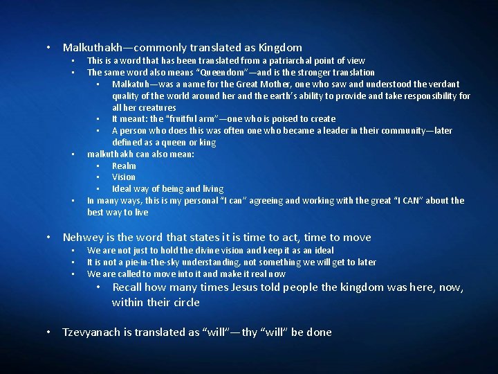  • Malkuthakh—commonly translated as Kingdom • • This is a word that has