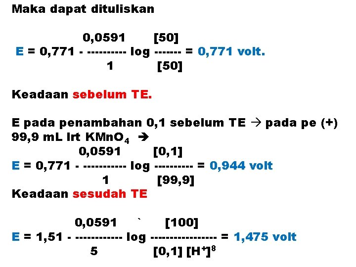 Maka dapat dituliskan 0, 0591 [50] E = 0, 771 - ----- log -------