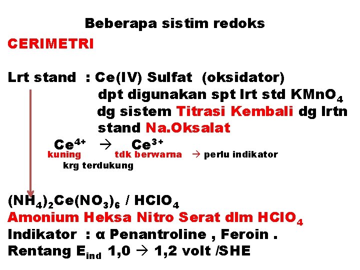 Beberapa sistim redoks CERIMETRI Lrt stand : Ce(IV) Sulfat (oksidator) dpt digunakan spt lrt