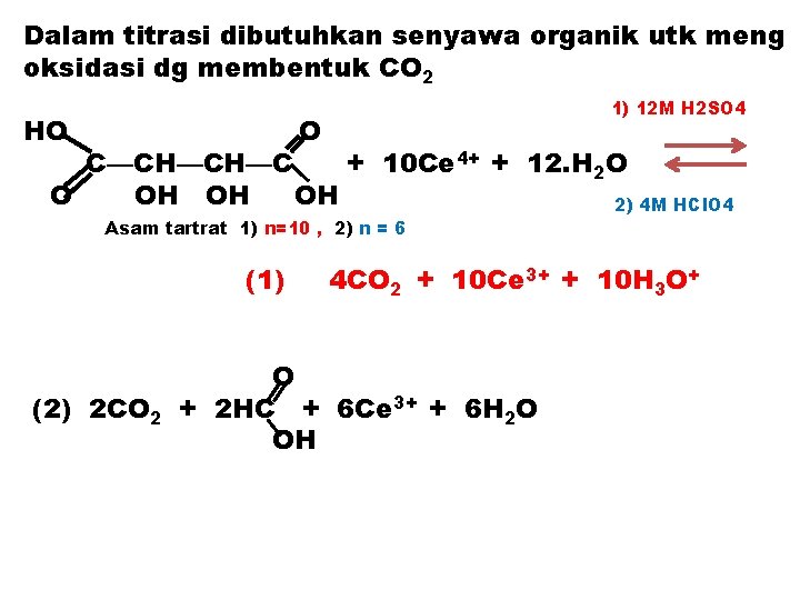 Dalam titrasi dibutuhkan senyawa organik utk meng oksidasi dg membentuk CO 2 HO 1)