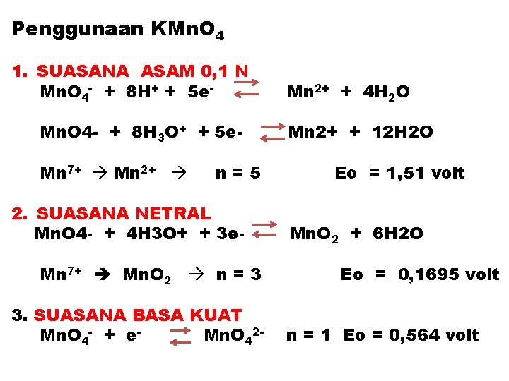 Penggunaan KMn. O 4 1. SUASANA ASAM 0, 1 N Mn. O 4 -