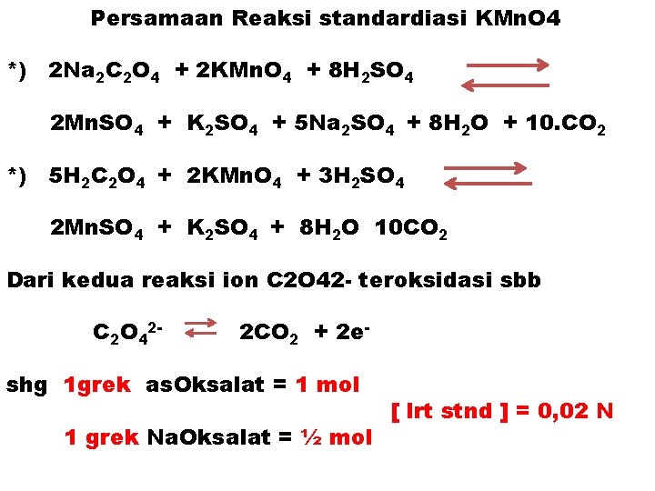 Persamaan Reaksi standardiasi KMn. O 4 *) 2 Na 2 C 2 O 4