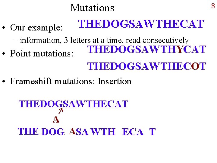 Mutations • Our example: – information, 3 letters at a time, read consecutively •