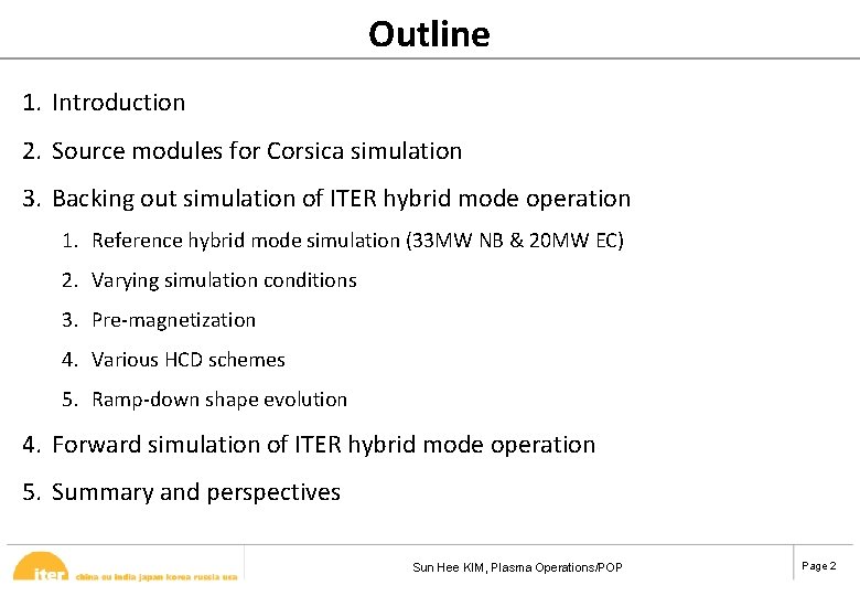 Outline 1. Introduction 2. Source modules for Corsica simulation 3. Backing out simulation of