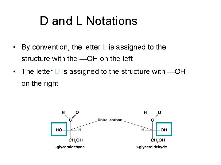 D and L Notations • By convention, the letter L is assigned to the