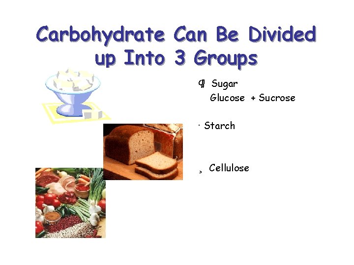 Carbohydrate up Into Can Be Divided 3 Groups ¶ Sugar Glucose + Sucrose ·