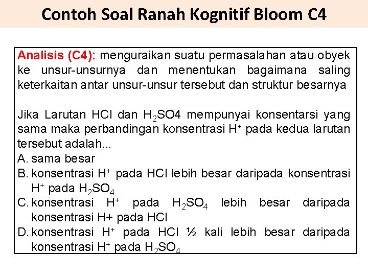 Contoh Soal Ranah Kognitif Bloom C 4 Analisis (C 4): menguraikan suatu permasalahan atau
