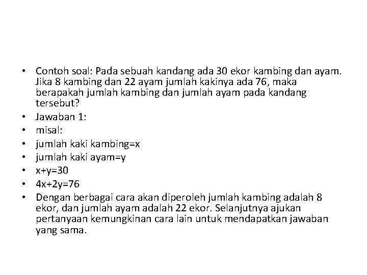  • Contoh soal: Pada sebuah kandang ada 30 ekor kambing dan ayam. Jika