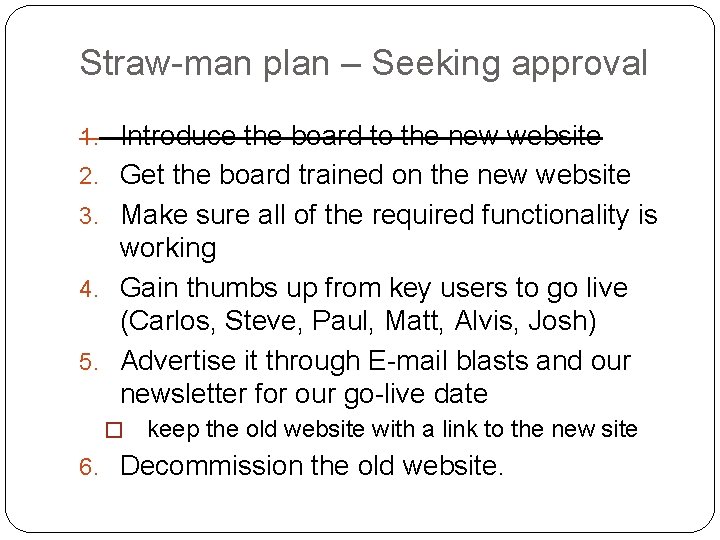 Straw-man plan – Seeking approval 1. Introduce the board to the new website 2.