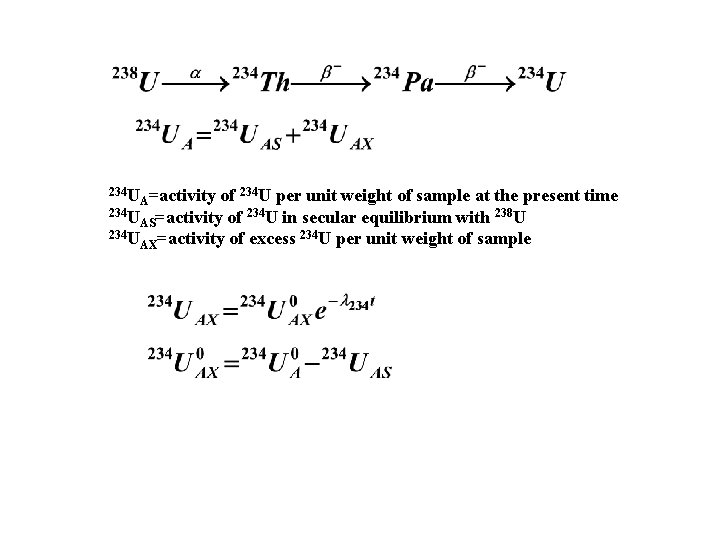 234 U A=activity of 234 U per unit weight of sample at the present