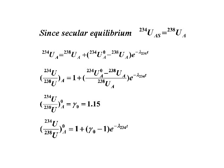 Since secular equilibrium 