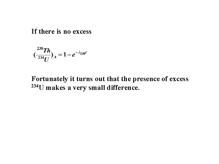  If there is no excess Fortunately it turns out that the presence of