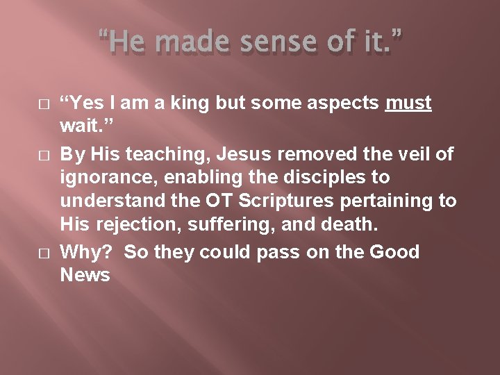 “He made sense of it. ” � � � “Yes I am a king