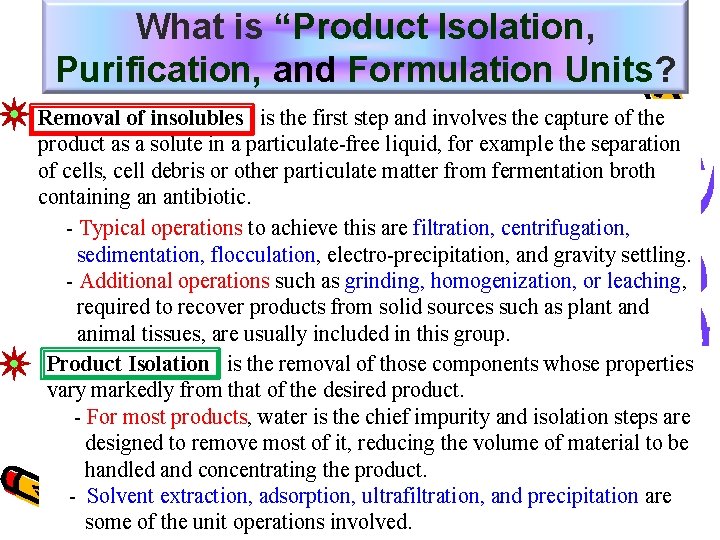 What is “Product Isolation, Purification, and Formulation Units? Removal of insolubles is the first