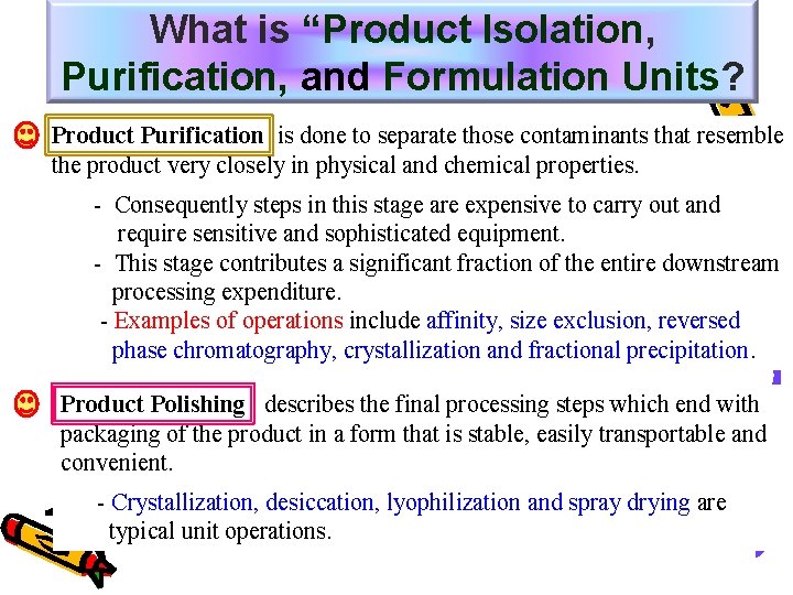 What is “Product Isolation, Purification, and Formulation Units? Product Purification is done to separate