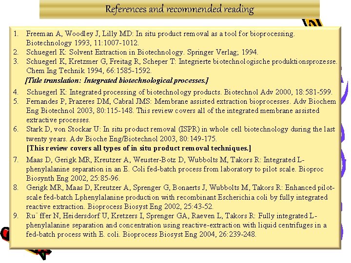 References and recommended reading 1. Freeman A, Woodley J, Lilly MD: In situ product