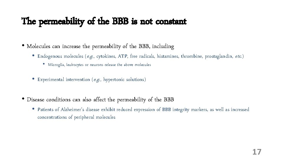 The permeability of the BBB is not constant • Molecules can increase the permeability