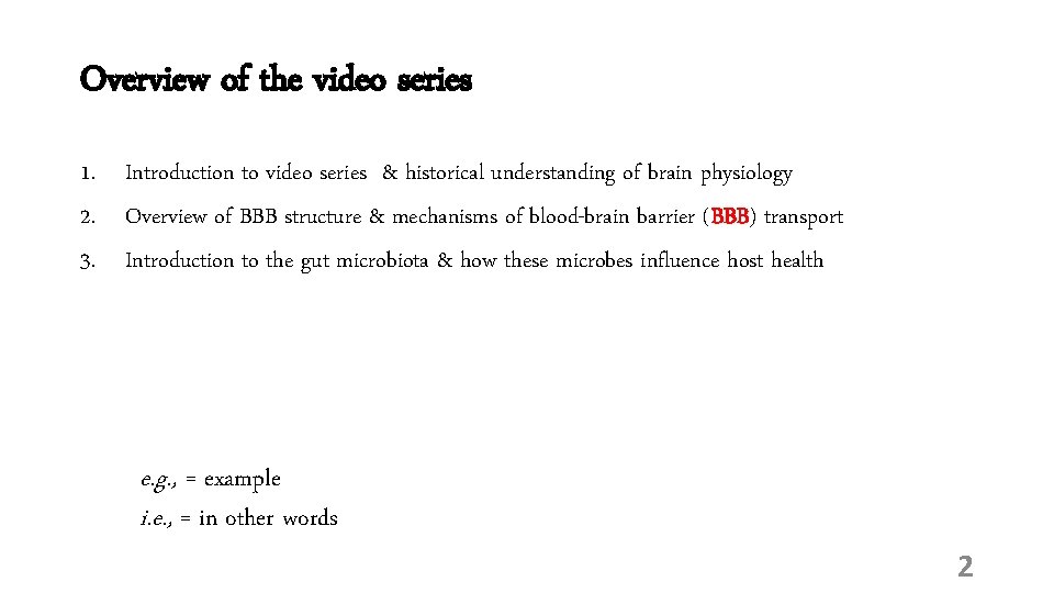Overview of the video series 1. Introduction to video series & historical understanding of