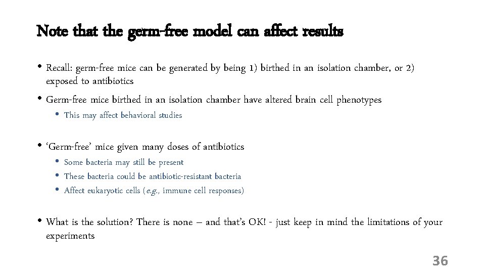 Note that the germ-free model can affect results • Recall: germ-free mice can be