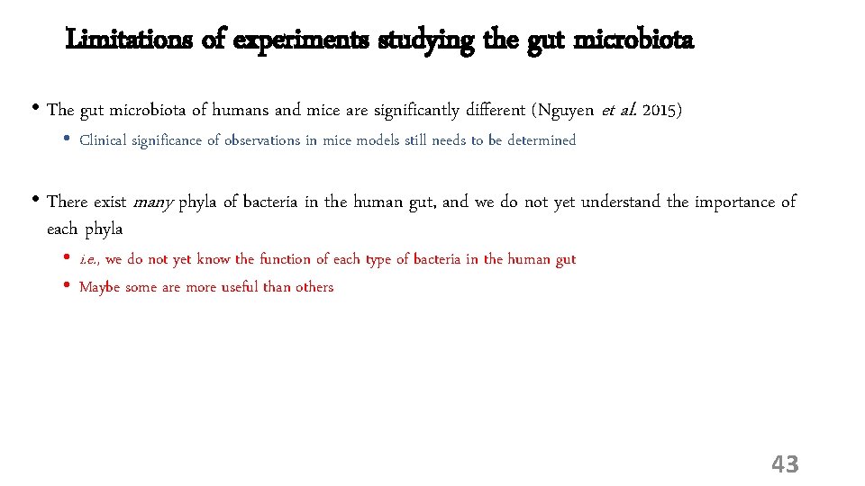 Limitations of experiments studying the gut microbiota • The gut microbiota of humans and