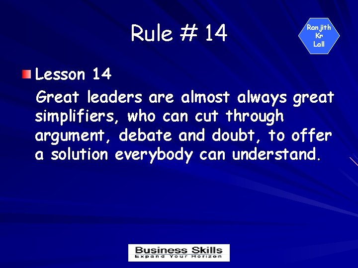 Rule # 14 Ranjith Kr Lall Lesson 14 Great leaders are almost always great